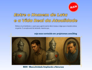 Entre o Homem de Lata e a Vida Real da Atualidade